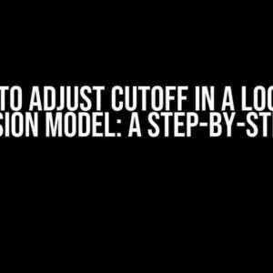 How to Adjust Cutoff in a Logistic Regression Model: A Step-by-Step Guide