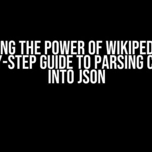 Unlocking the Power of Wikipedia API: A Step-by-Step Guide to Parsing Content into JSON