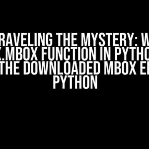 Unraveling the Mystery: Why mailbox.mbox Function in Python is not Loading the Downloaded mbox Email into Python