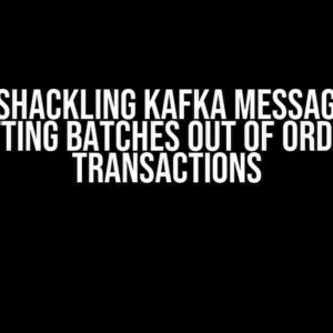 Unshackling Kafka Messages: Committing Batches Out of Order with Transactions