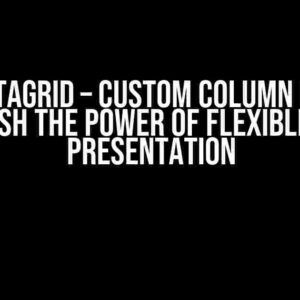 WPF Datagrid – Custom Column Layout: Unleash the Power of Flexible Data Presentation